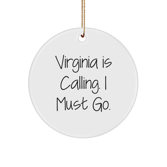 Virginia Unique Circle Ornaments Gifts from Friends and Family - 'Virginia Is Calling. I Must Go.' Funny Christmas Ornament - Image 1
