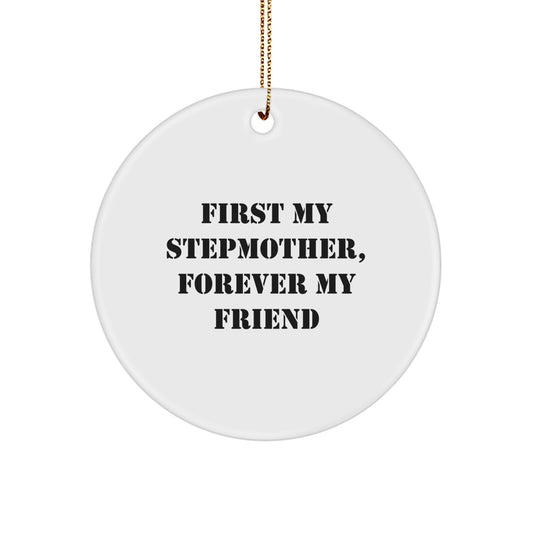 Funny Stepmother Circle Ornament - First My Stepmother, Forever My Friend Gifts from Family to Stepmother, Stepmom's Special Christmas Unique Gifts - Image 1