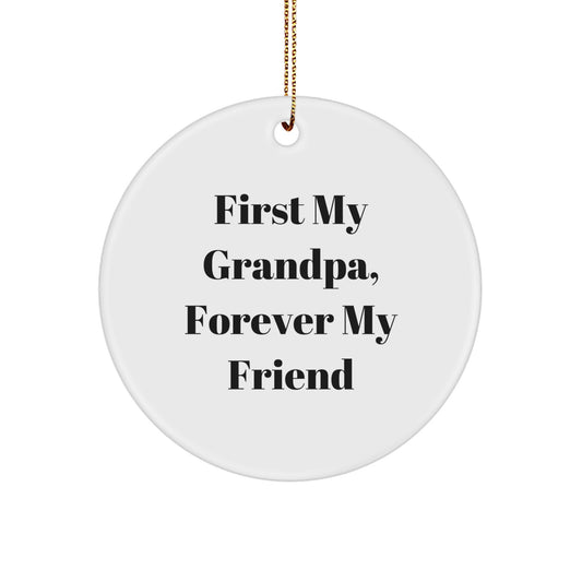 Funny Circle Ornaments for Grandpa, Gifts from Family, First My Grandpa, Forever My Friend - Image 1