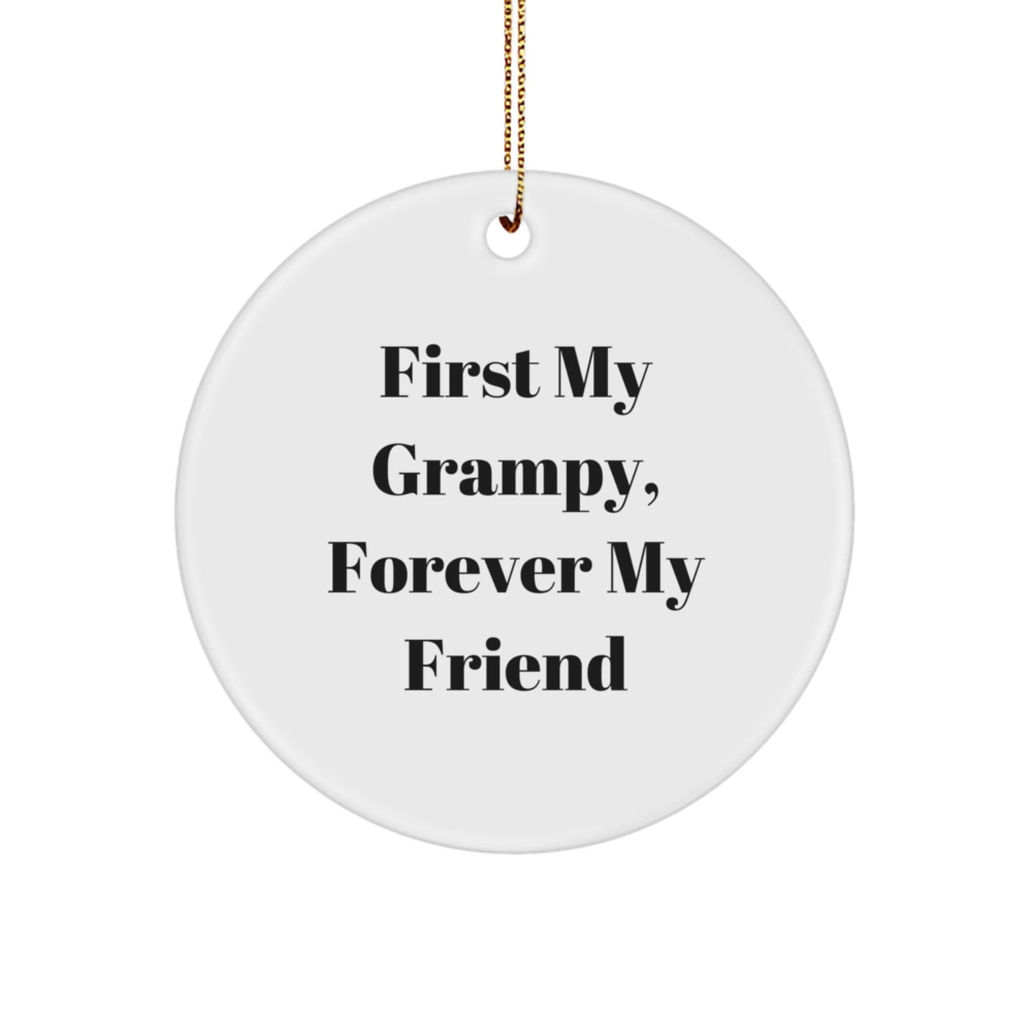 Grampy Gifts from Family - 'First My Grampy, Forever My Friend' Circle Ornament, Christmas Decoration - Image 1