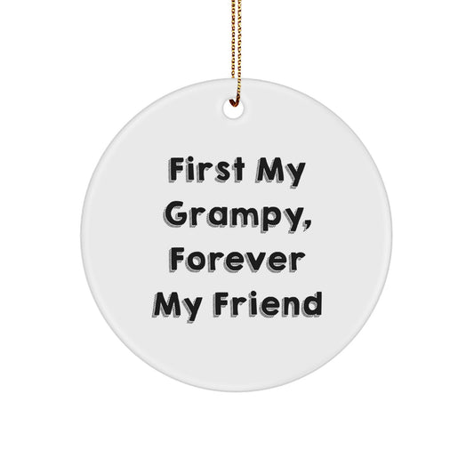Grampy Gifts Forever, Funny Circle Ornament, 'First My Grampy, Forever My Friend' Quote, Christmas Unique Gifts from Men to Grampy - Image 1