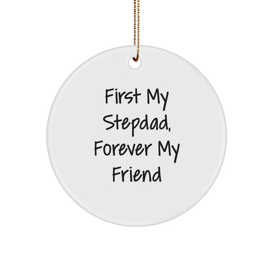 Funny Stepdad Gifts - 'First My Stepdad, Forever My Friend' Christmas Circle Ornament for Men, Women, Family & Friends - Image 1