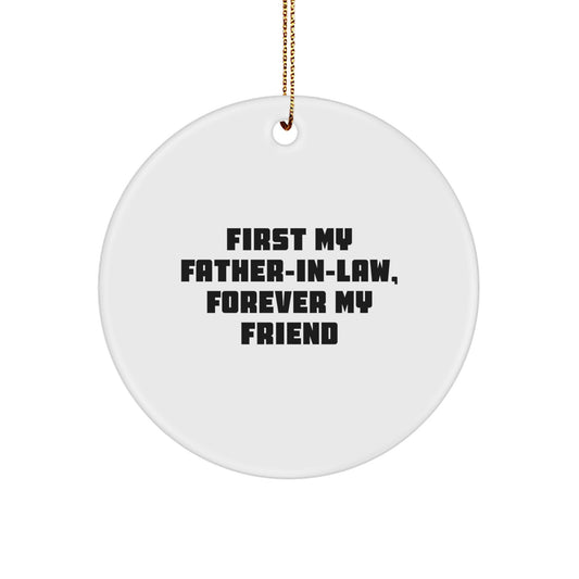 Funny Father-in-law Gifts, Christmas Unique Ornaments, Circle Ornament with 'First My Father-in-law, Forever My Friend' Quote, Gifts from Family, for Father-in-law - Image 1