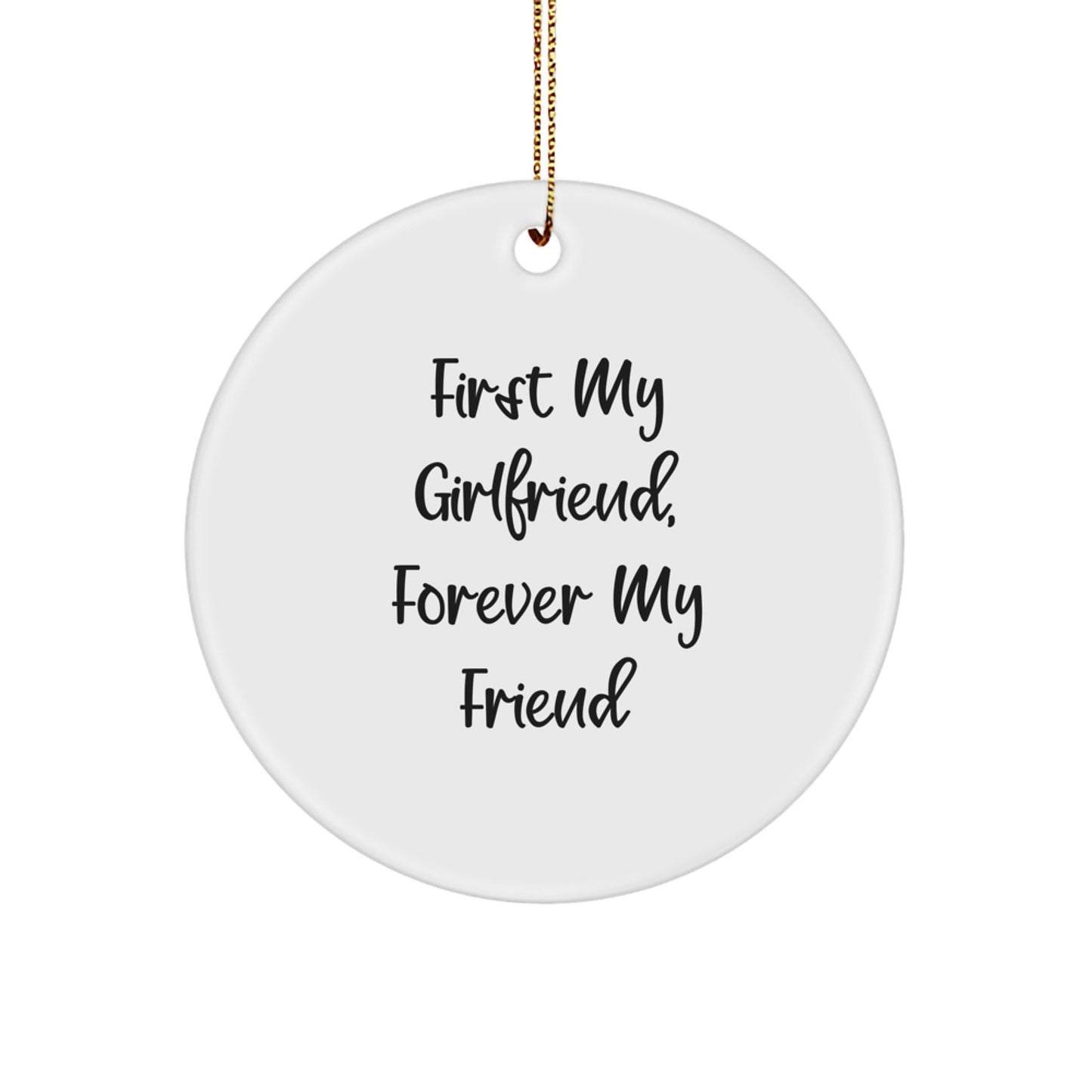 Funny Sweetheart Gifts, Circle Ornament, 'First My Sweetheart, Forever My Friend' Quote, Christmas Unique Gifts from Friends - Image 1