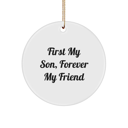 Inspirational Son Gift, 'First My Son, Forever My Friend', Circle Ornament for Christmas, Gifts from Family, for Him - Image 1