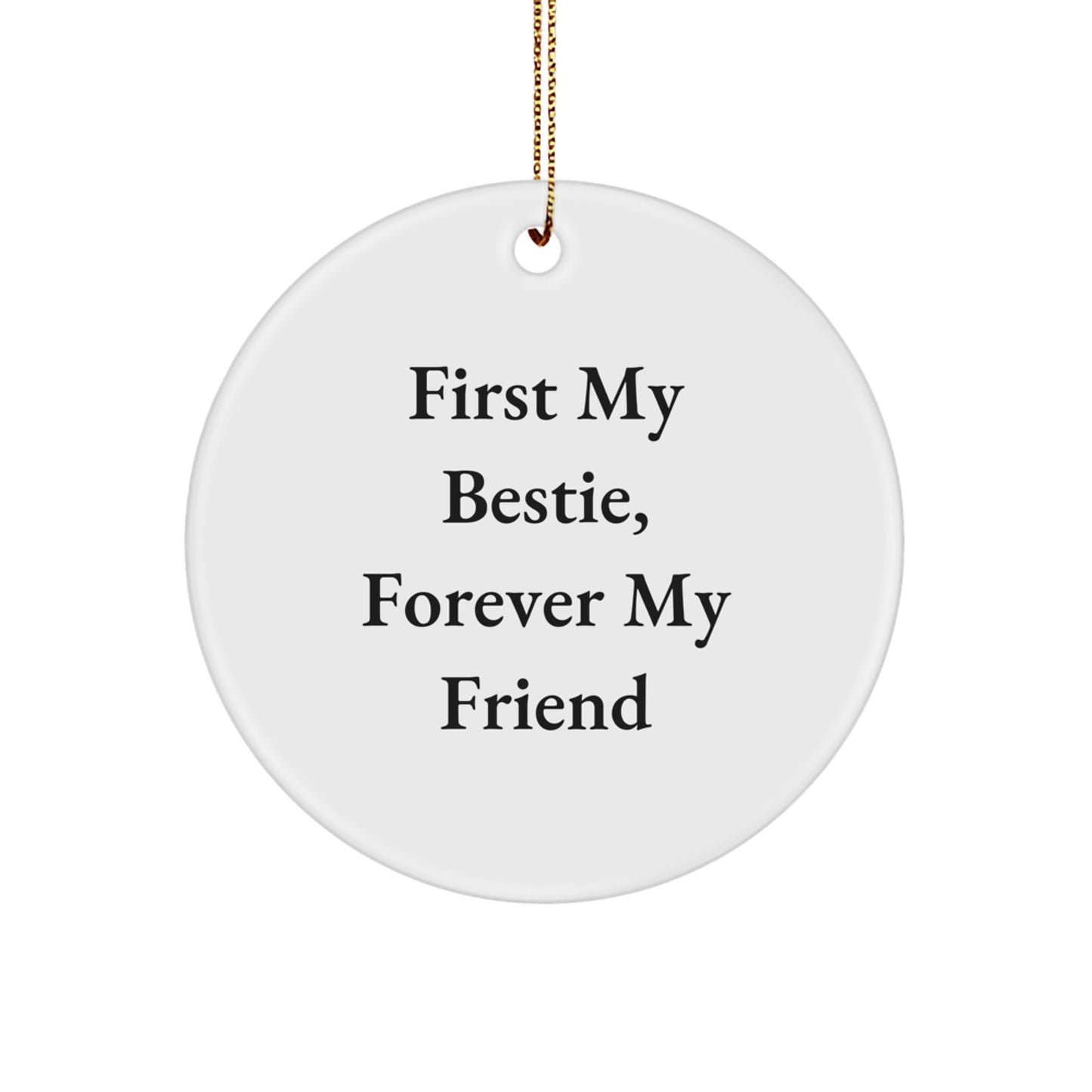Bestie Circle Ornament, Funny Quote Gifts from Friends, Gifts for Bestie, White, Durable MDF, High-Gloss Finish, Sublimation Printed, Christmas Unique Gifts - Image 1