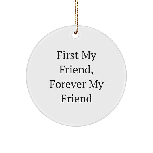 Funny 'First My Friend, Forever My Friend' Circle Ornament Gifts from Friends to Friends for Christmas - Image 1