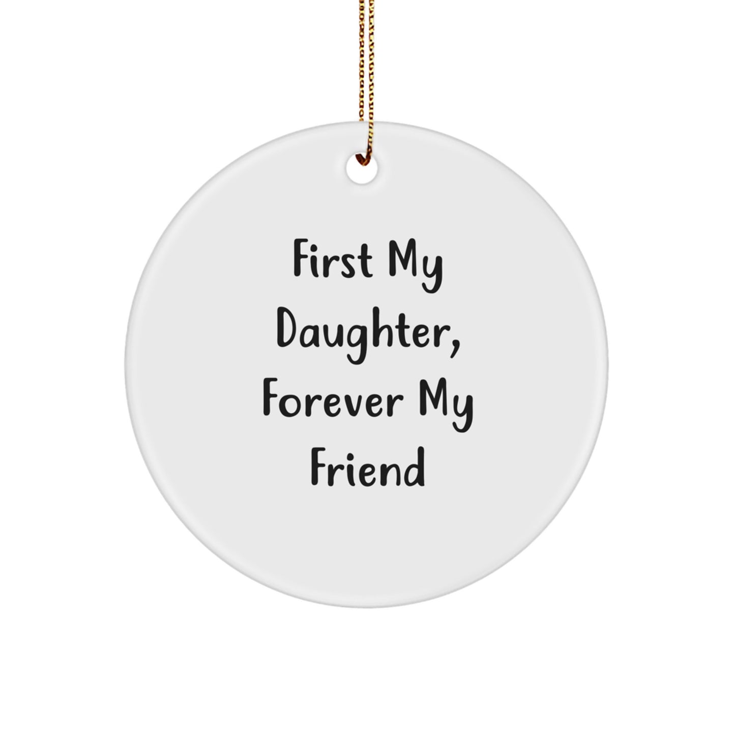 A Daughter's Delight, Christmas Unique Gifts from Men to Daughters, Daughter Forever Friend Circle Ornament - Image 1