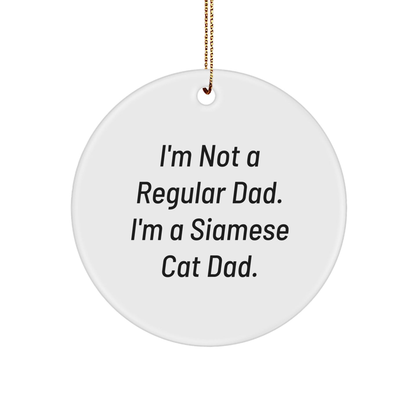 Funny Siamese Cat Dad Gifts for Men, White Circle Ornament from Gifts for Siamese Cat Lovers, Christmas Unique Gift Ideas - Image 1