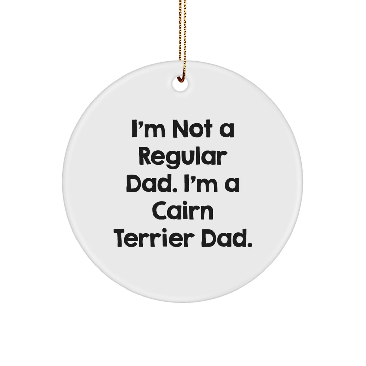 Cairn Terrier Dog Christmas Unique Gifts for Men, Funny Circle Ornament, Gifts from Dad to Cairn Terrier Dog - Image 1