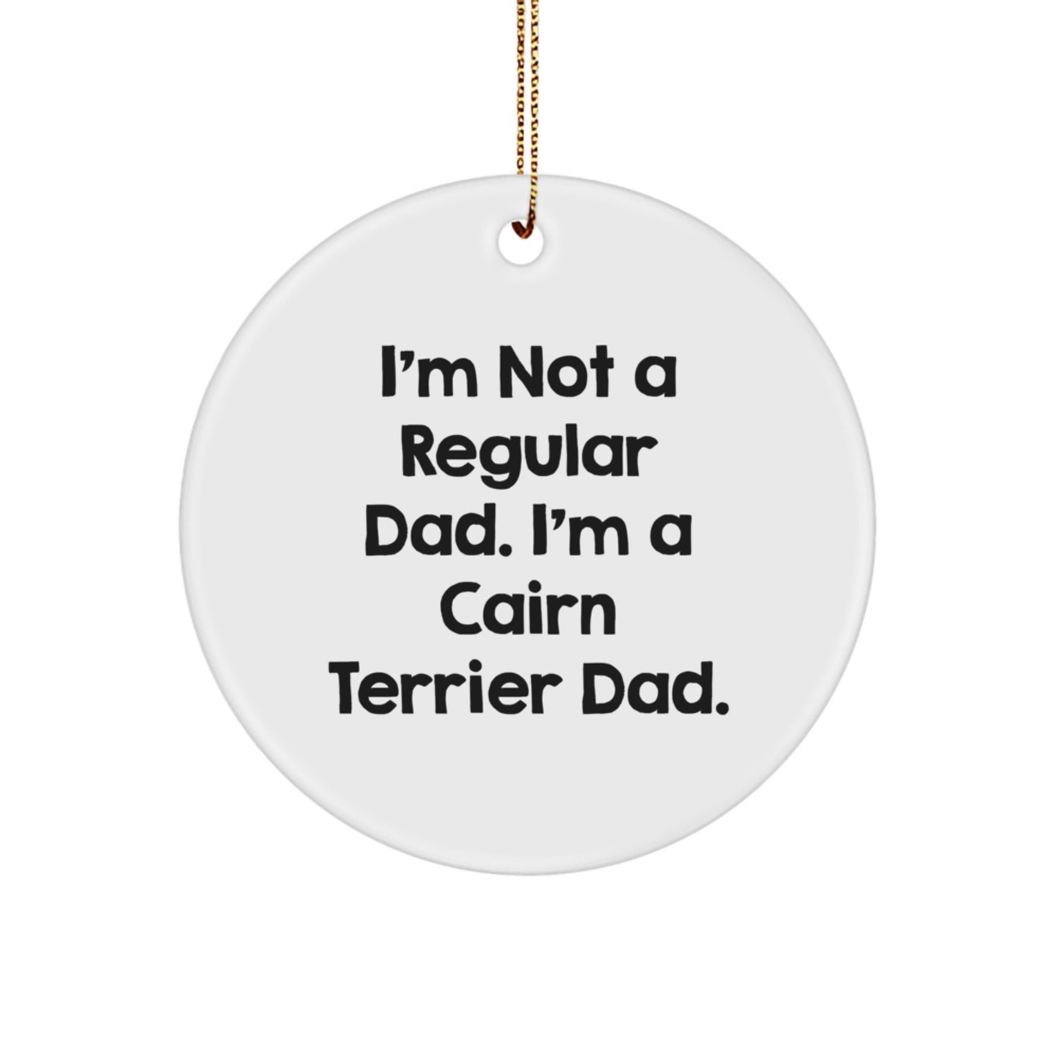 Cairn Terrier Dog Christmas Unique Gifts for Men, Funny Circle Ornament, Gifts from Dad to Cairn Terrier Dog - Image 1