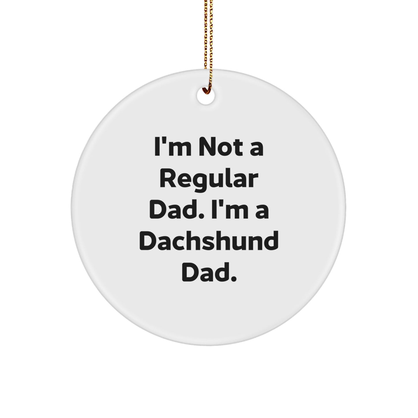 Funny Dachshund Dog Circle Ornament Gifts for Him from Dad, Perfect Christmas Unique Ideas for Men - Image 1