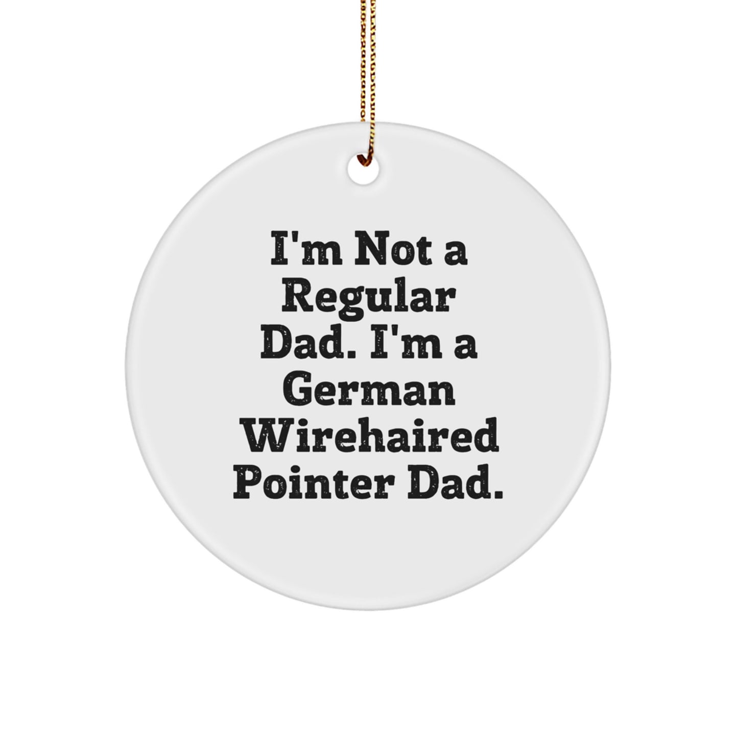 Unique German Wirehaired Pointer Dad Circle Ornament Gifts from Men for Christmas - Image 1