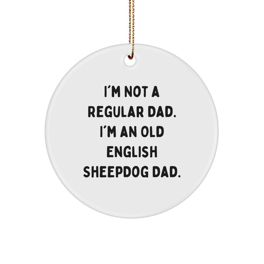 Old English Sheepdog Dad, Funny Circle Ornament, Gifts from Men, for Old English Sheepdog Lovers, Christmas Unique - Image 1