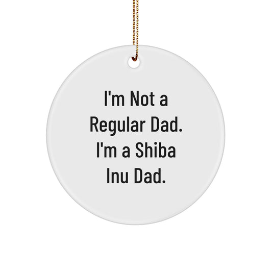 Funny Shiba Inu Dog Dad Gifts, Christmas Unique Ornaments for Shiba Inu Dog Lovers, I'm Not A Regular Dad, Circle Shaped Decorations - Image 1