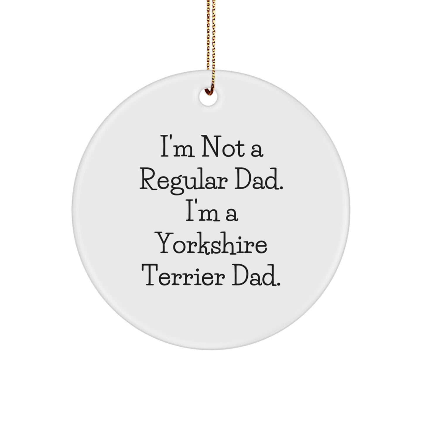 Funny Yorkshire Terrier Dog Christmas Circle Ornament Gifts from Men, Gifts for Yorkshire Terrier Dog, Unique Christmas Unique Gifts - Image 1