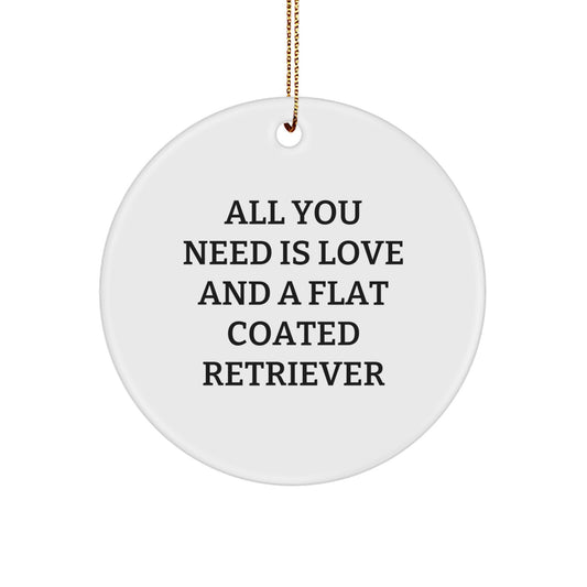 Inspirational Gifts from Friends for Family, 'All You Need Is Love And A Flat Coated Retriever' Circle Ornament, White, Christmas Unique Ornaments - Image 1