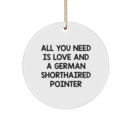 Gifts from Men for German Shorthaired Pointer Dog Lovers, Christmas Unique Circle Ornaments for German Shorthaired Pointer Dog Enthusiasts - All You Need Is Love - Image 1