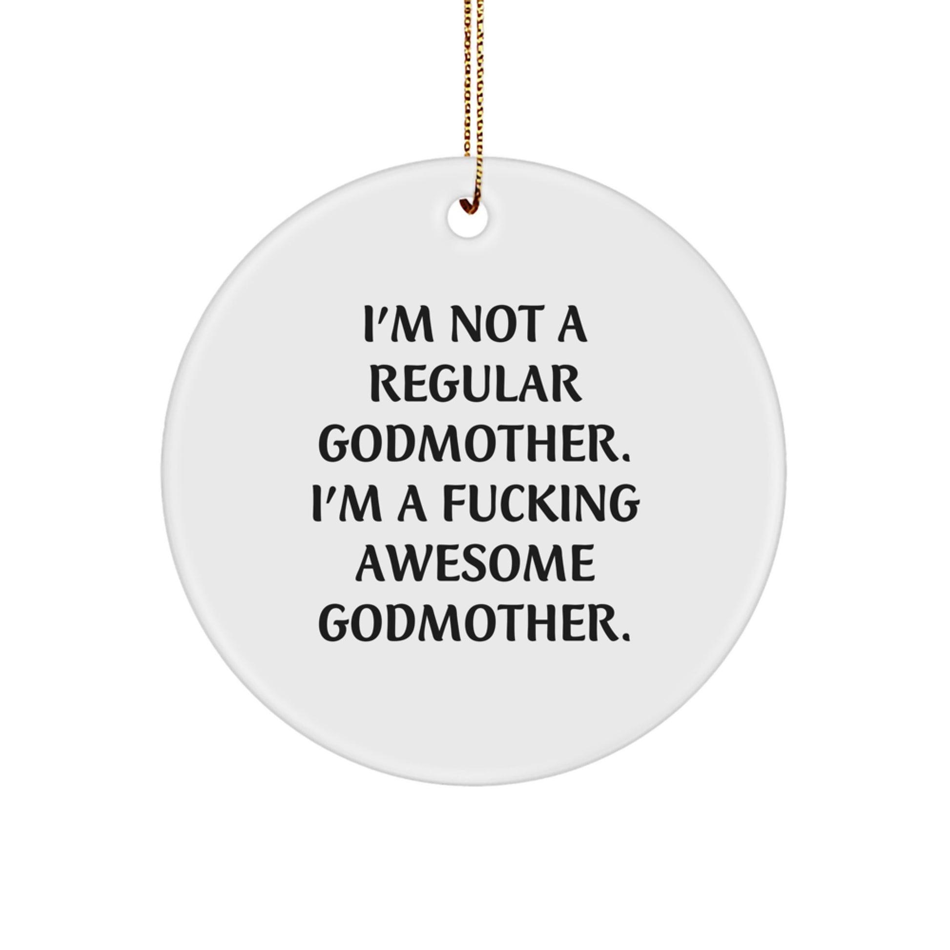Funny Godmother Gifts from Women, Unique Circle Ornament for Godmother, Christmas Unique Gifts - Image 1