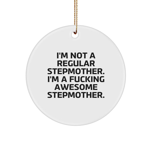 Funny Stepmother Gifts For Him Her Christmas Ornament, 'I'm Not A Regular Stepmother', Circle Ornament - Image 1