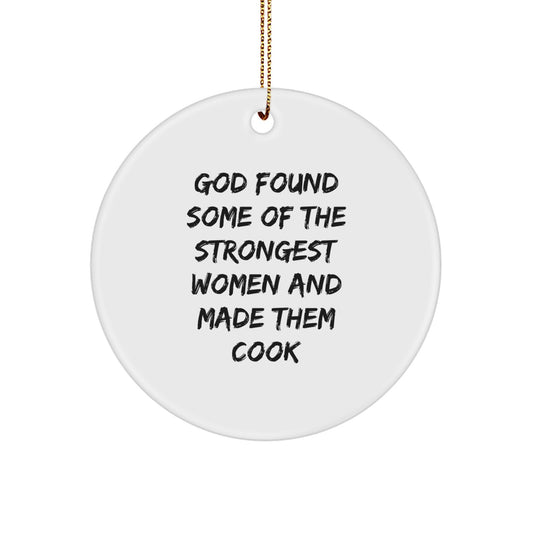Funny Cook Christmas Circle Ornament Gifts for Women, 'God Found Some Of The Strongest Women And Made Them Cook' White Ceramic Ornament, Ideal Gift for Cook Lovers from Family - Image 1