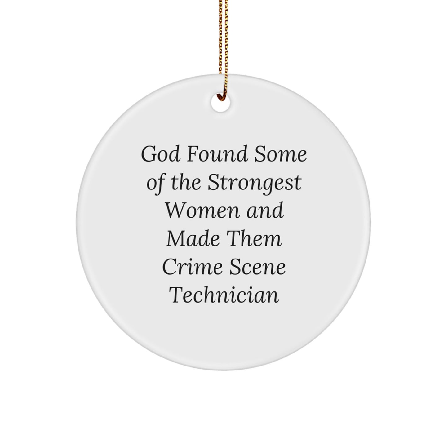 Funny Crime Scene Technician Gifts for Women - Inspirational Quote, Circle Ornament, Gifts from Women to Friends, Christmas Unique Gifts - Image 1