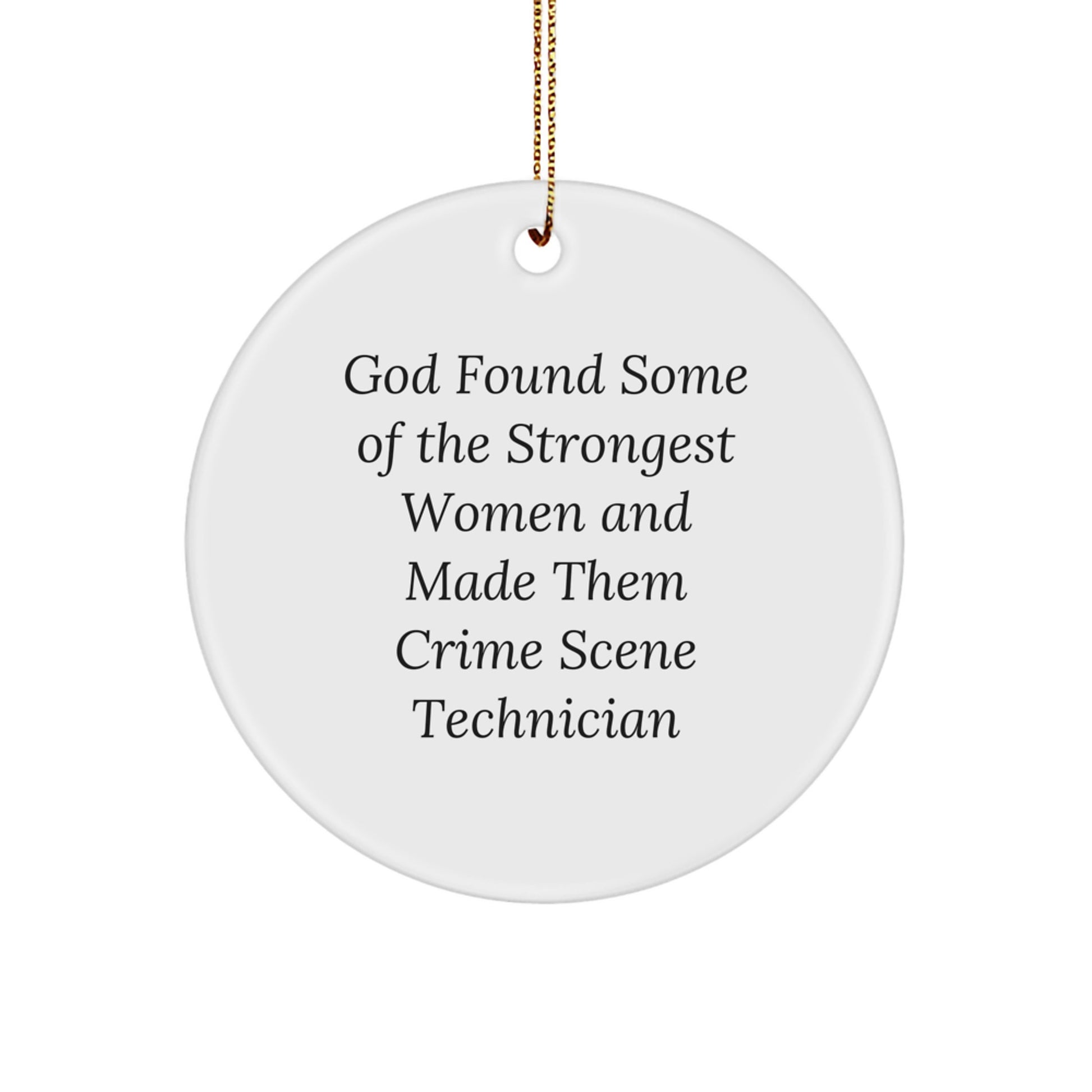 Funny Crime Scene Technician Gifts for Women - Inspirational Quote, Circle Ornament, Gifts from Women to Friends, Christmas Unique Gifts - Image 1