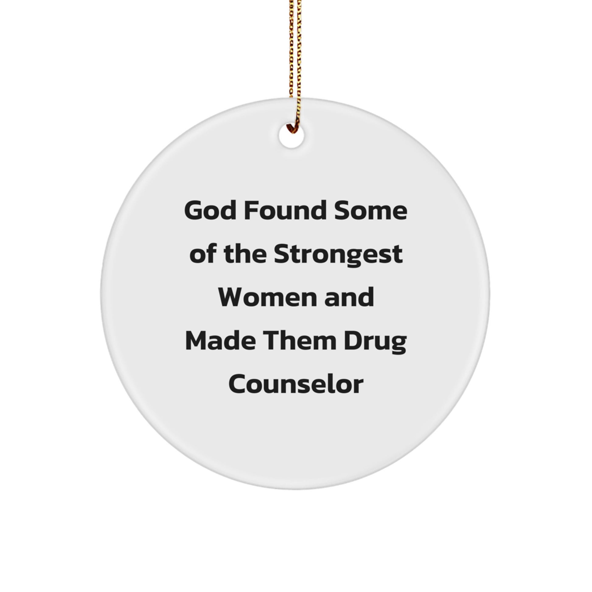 Funny Inspirational Gifts from Men to Drug Counselor Women for Christmas Unique Circle Ornament - Image 1