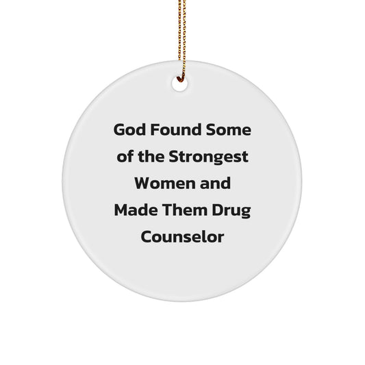 Funny Inspirational Gifts from Men to Drug Counselor Women for Christmas Unique Circle Ornament - Image 1