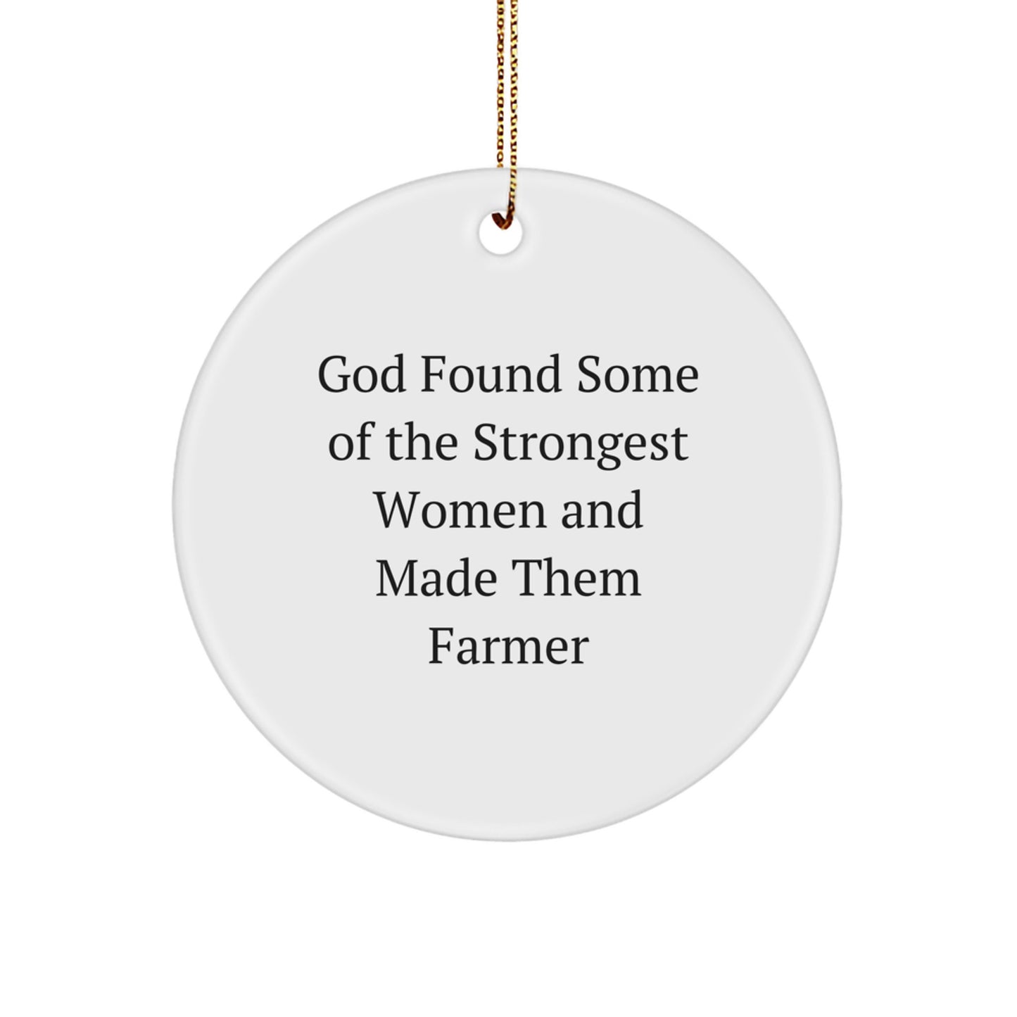 Funny Inspirational Farmer Gifts from Friends for Farmer Christmas Unique Circle Ornament - Image 1