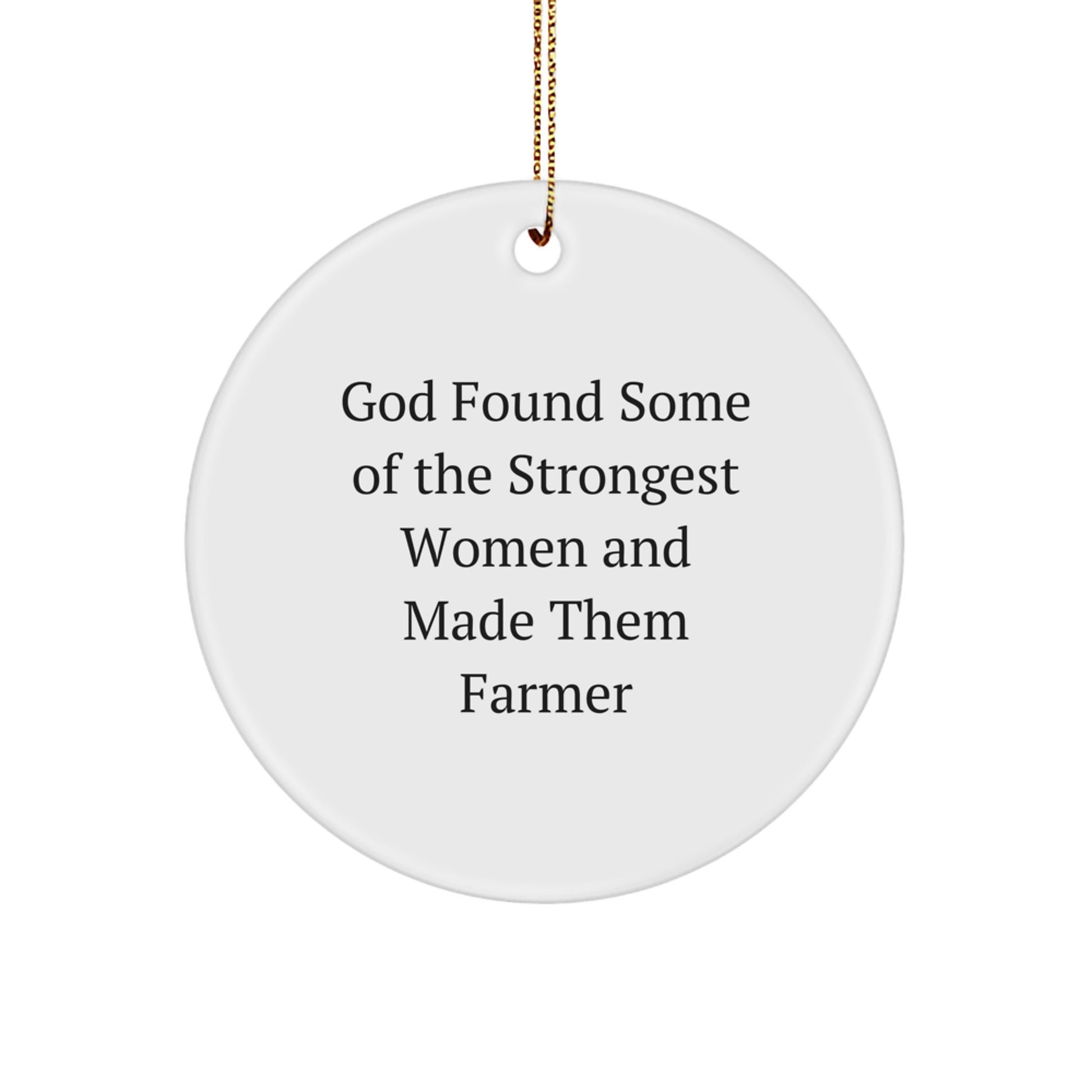 Funny Inspirational Farmer Gifts from Friends for Farmer Christmas Unique Circle Ornament - Image 1