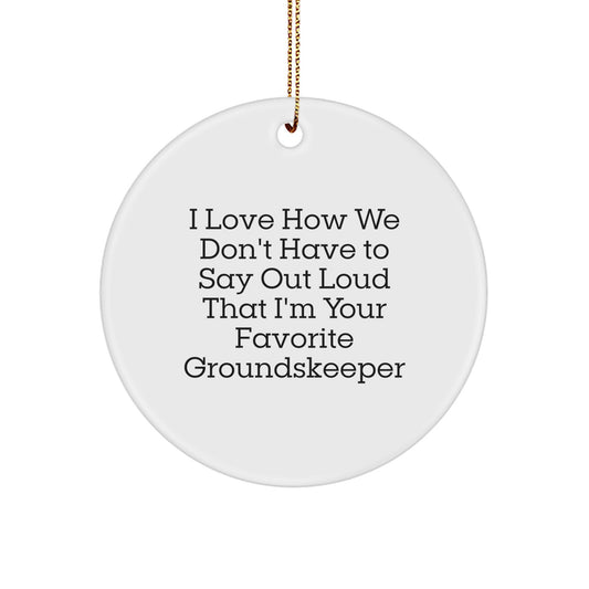 Funny groundskeeper Gifts from Friends for groundskeeper, Circle Ornament, Christmas Unique Gifts, Gifts for Men, Women, Coworkers, or Family - Image 1