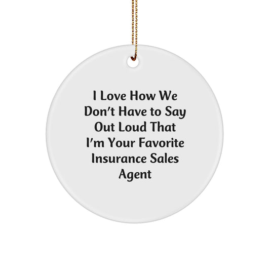 Funny Insurance Sales Agent Gifts for Christmas, Circle Ornament with Humorous Quote for Office Friends, Gifts from Men to Insurance Sales Agent - Image 1