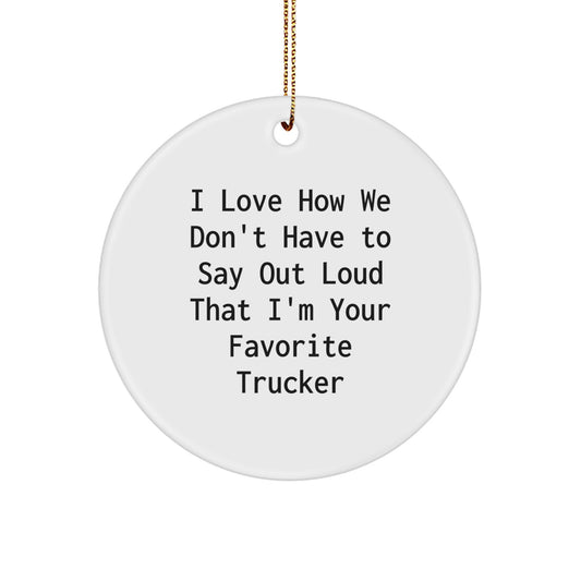 Funny Trucker Circle Ornament Gifts from Family for Favorite Trucker, Unique Christmas Decorations, Trucker Lover Circle Ornament, Circle Shaped MDF Wood - Image 1