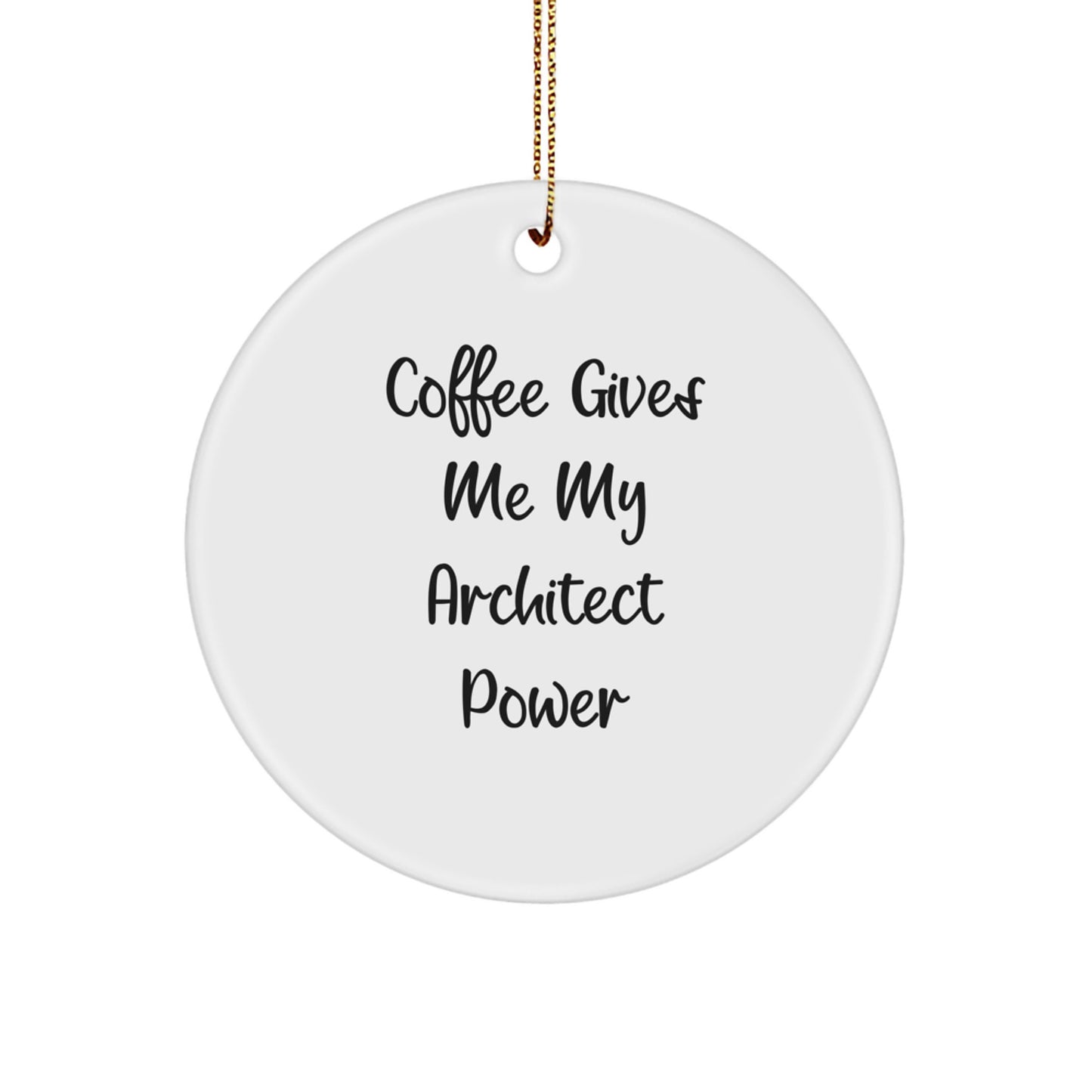 Funny Architect Circle Ornament Gifts from Family for Men, Women and Friends - Image 1