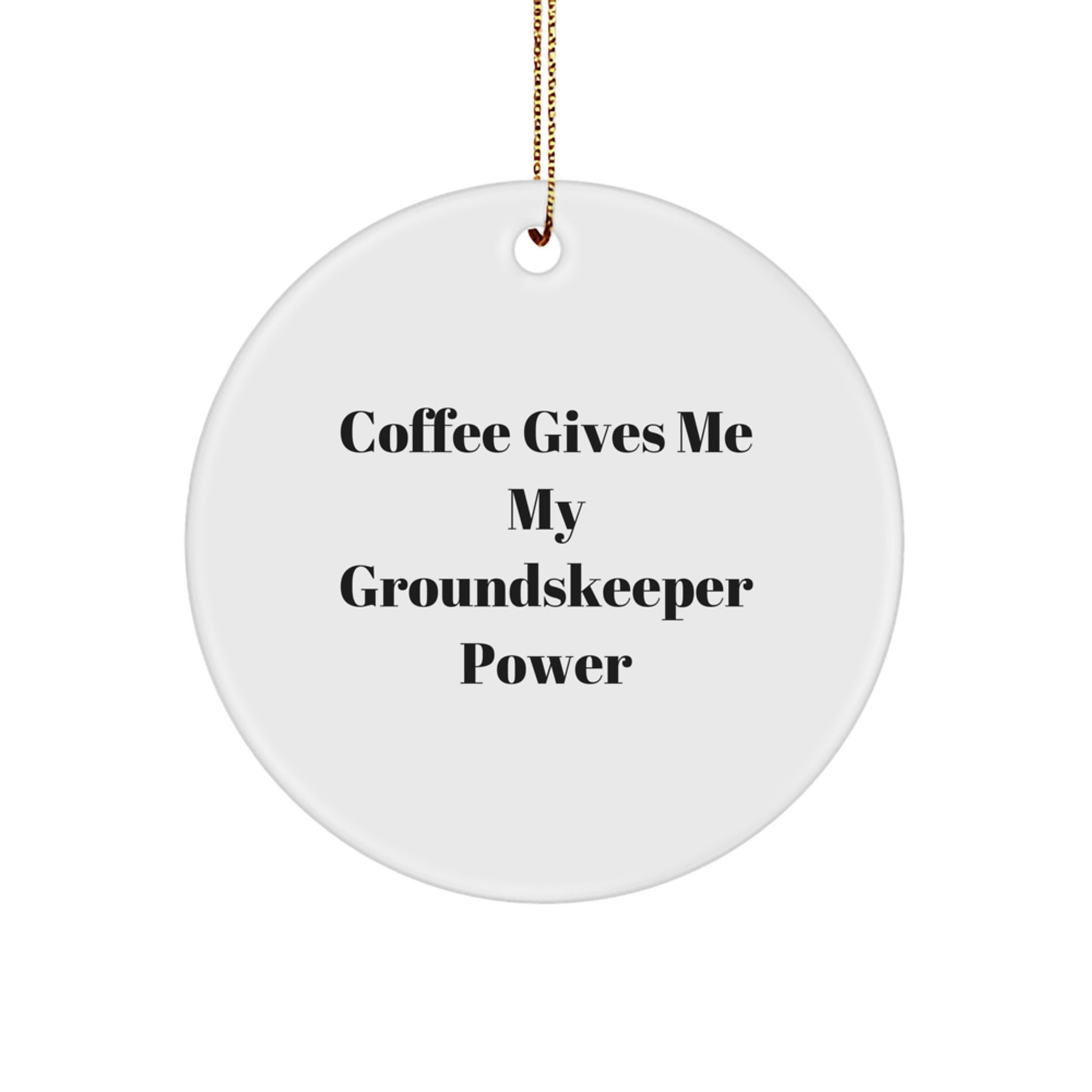 groundskeeper Power Circle Ornament, Funny Quote for Gifts from Men to Friends, Gifts for groundskeeper Enthusiasts, Christmas Unique Gifts - Image 1