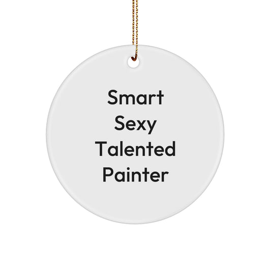 Painter's Proud, Funny Quote, Circle Ornament Gifts from Friends for Christmas, Unique Gifts for Talented Painter, 2.75" Tall, 0.5 oz MDF Circle Ornament with Gold Cord - Image 1