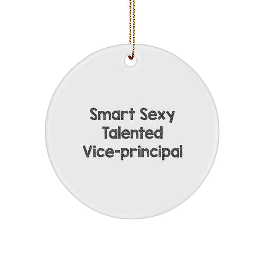 Funny Smart Sexy Talented Vice-principal Gifts, Circle Ornament, 'Smart Sexy Talented Vice-principal' Quote, Christmas Unique Gifts from Family to Vice-principal - Image 1