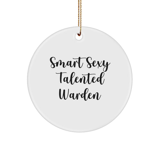 Smart Sexy Talented Warden Christmas Unique Gifts from Friends for Warden - Cute Circle Ornament Quotes - Image 1