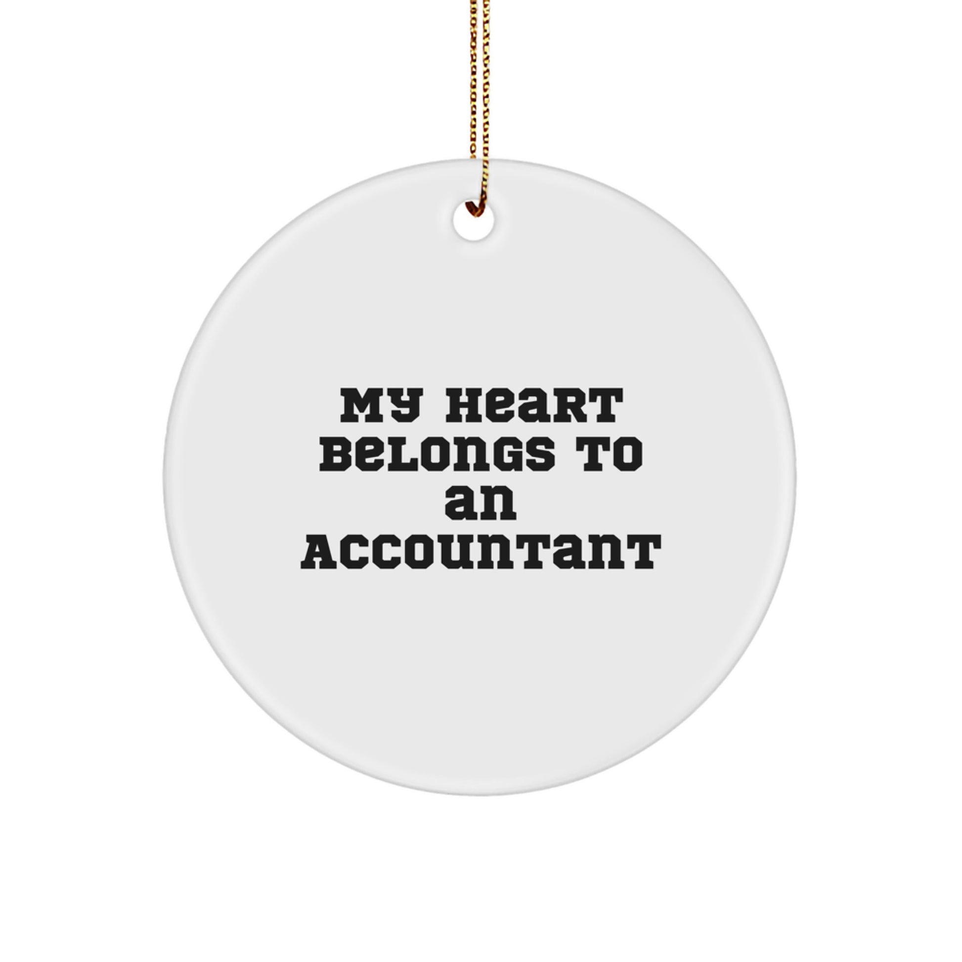Funny Accountant Gifts from Friends, Christmas Circle Ornament with 'My Heart Belongs To An Accountant' Quote for Men, Women, Coworkers, or Family - Image 1
