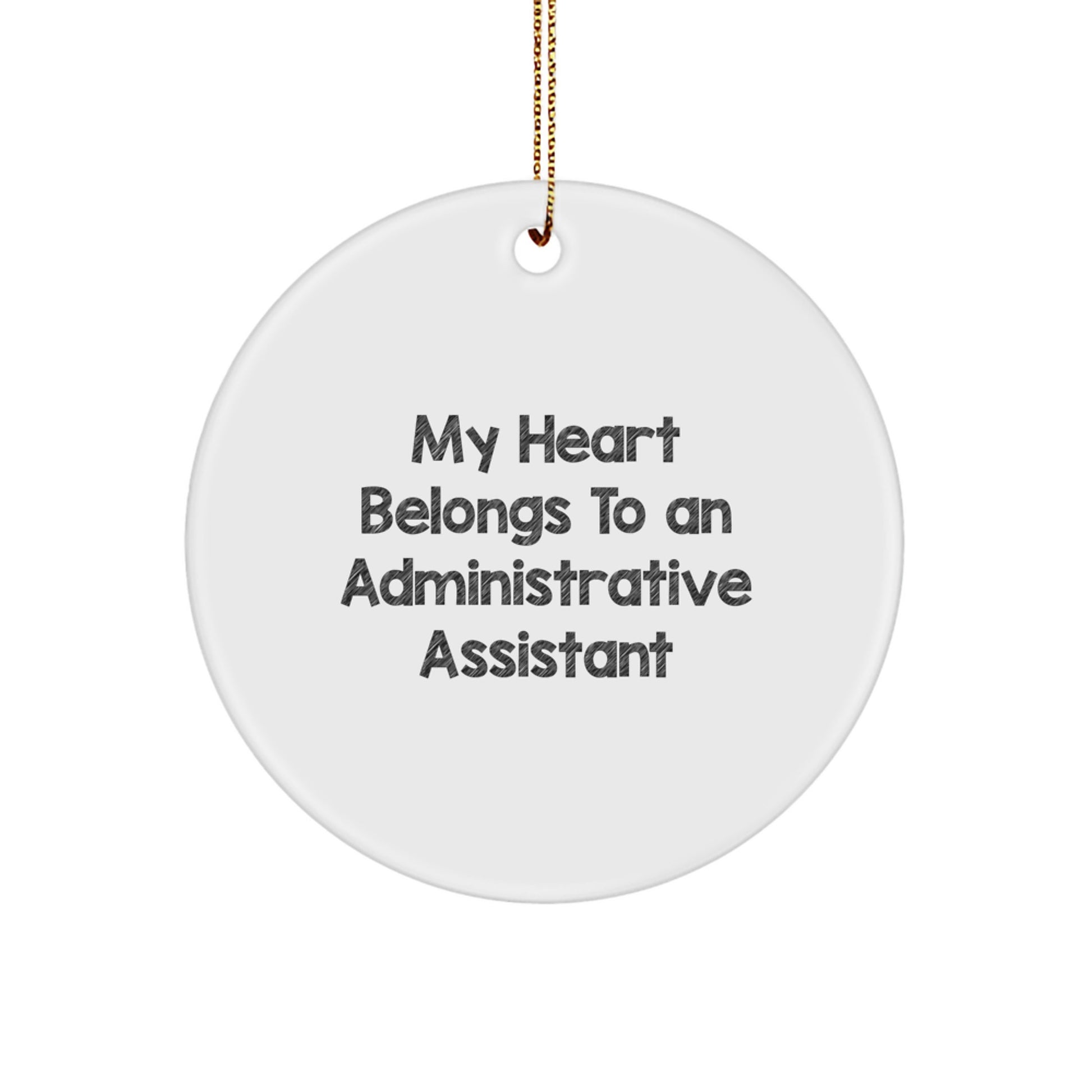 Funny Administrative Assistant Gifts, 'My Heart Belongs To An Administrative Assistant' Circle Ornament, Christmas Unique Gifts from Friends, Women, Coworkers, Family - Image 1