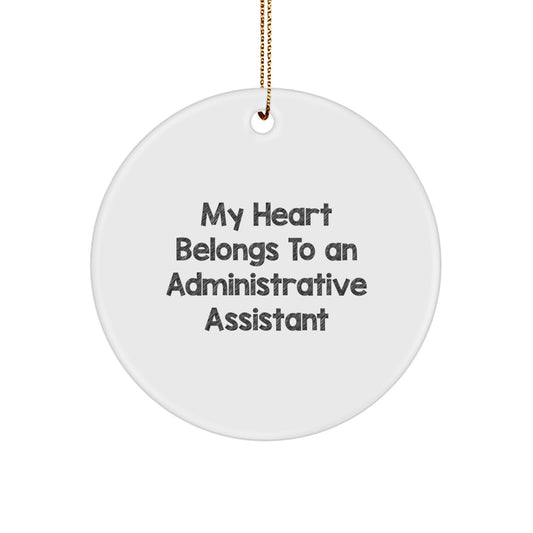 Funny Administrative Assistant Gifts, 'My Heart Belongs To An Administrative Assistant' Circle Ornament, Christmas Unique Gifts from Friends, Women, Coworkers, Family - Image 1