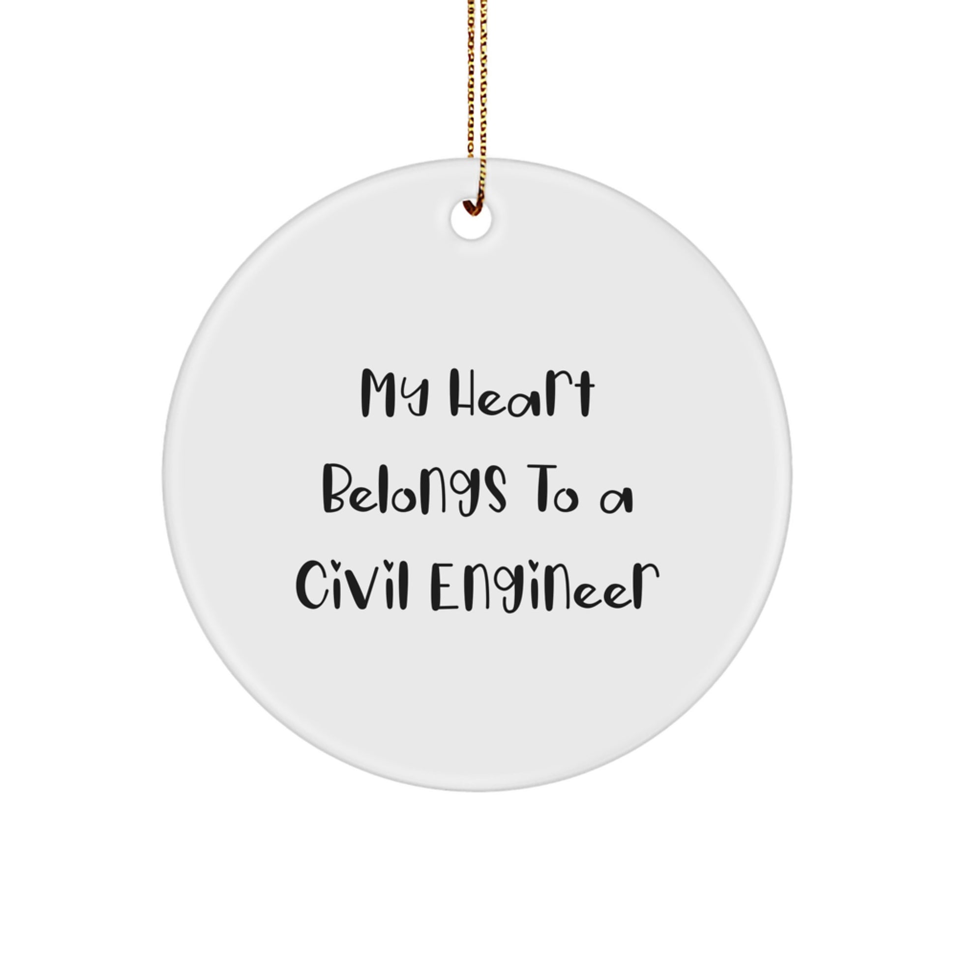 Funny Civil Engineer Gifts from Friends, 'My Heart Belongs To A Civil Engineer' Circle Ornament for Christmas - Image 1