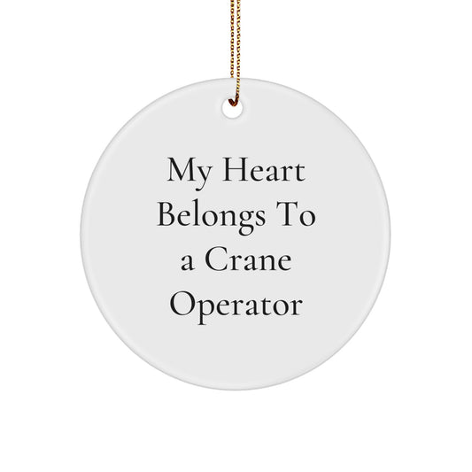 Funny Crane Operator Gifts from Friends for Men - 'My Heart Belongs To A Crane Operator' Circle Ornament, Christmas Unique Presents - Image 1