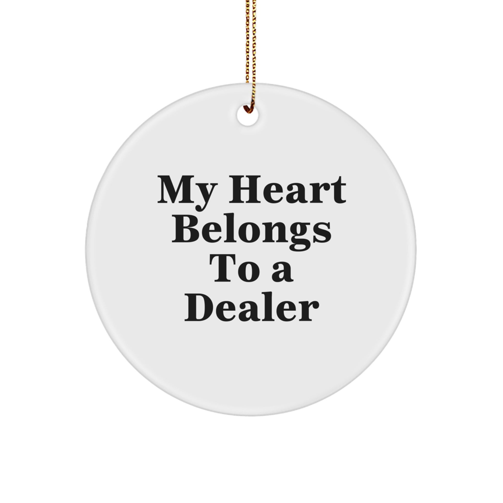 Funny Dealer Gifts for Him, My Heart Belongs To A Dealer Circle Ornament, Christmas Unique Presents from Friends, Family, or Coworkers to Dealers - Image 1