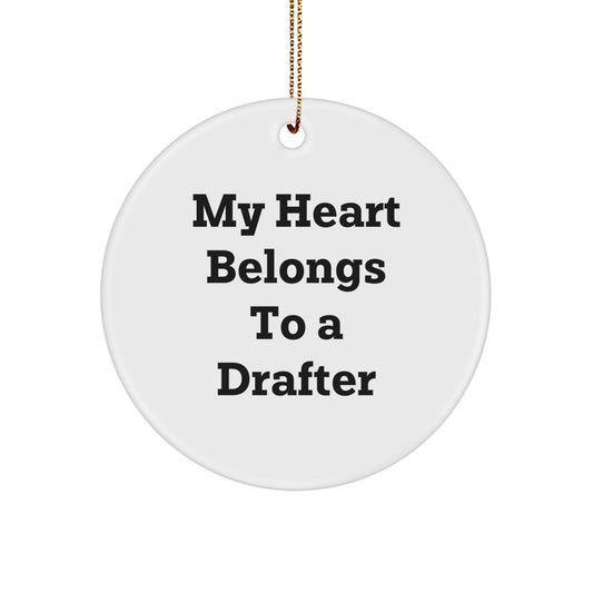 Funny Drafter Gifts - 'My Heart Belongs To A Drafter' Circle Ornament, Durable MDF, High-Gloss Finish, Perfect for Friends, Family, or Coworkers - Image 1