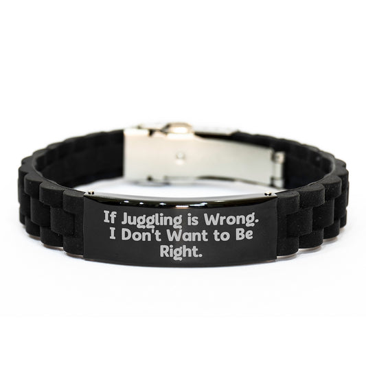 Juggling Humor Gift for Men Friends Coworkers, If Juggling Is Wrong I Don't Want To Be Right Glide lock Clasp Black Birthday Unique Gifts from Family - Image 1