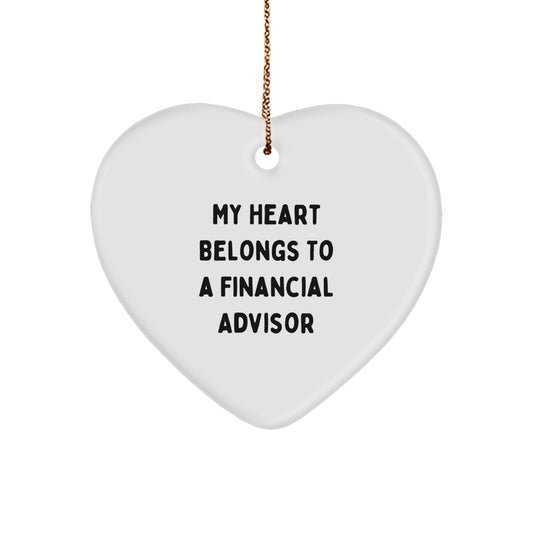 Funny Financial Advisor Gifts for Christmas - 'My Heart Belongs To A Financial Advisor' Heart Ornament, Gifts from Friends for Financial Advisor - Image 1