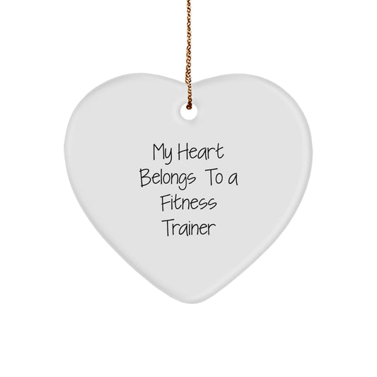 Fitness Trainer Heart Ornament, 'My Heart Belongs To A Fitness Trainer' Funny Quote Gifts from Friends for Fitness Trainers, Christmas Unique Gifts - Image 1