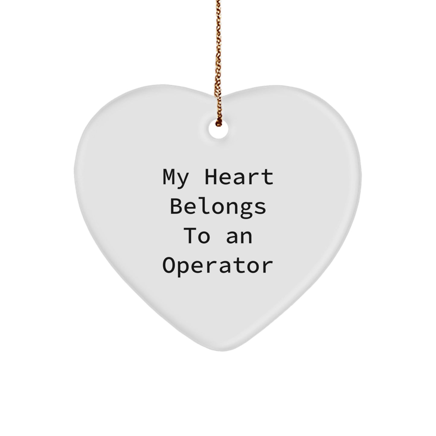 Funny Operator Gifts for Friends, Coworkers, or Family - 'My Heart Belongs To An Operator' Heart Ornament, Christmas Unique Presents - Image 1